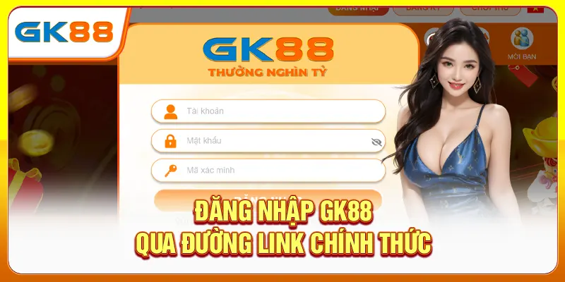 Đăng nhập GK88 qua đường link chính thức