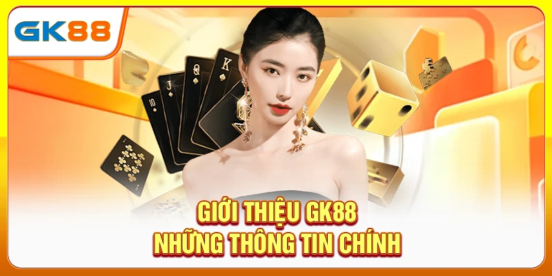 Giới thiệu GK88 những thông tin chính