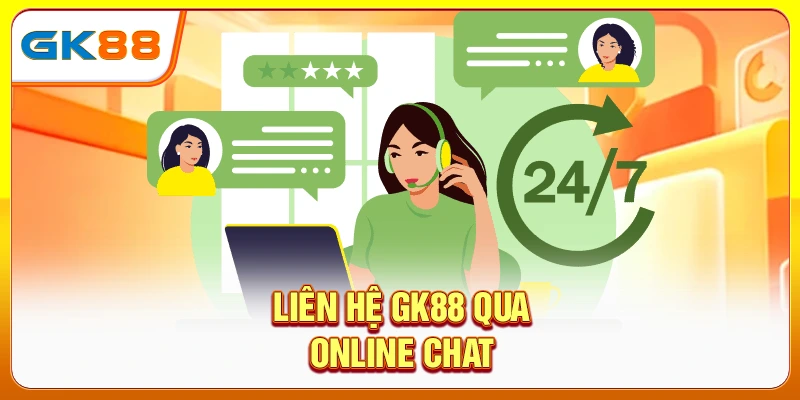 Liên hệ GK88 qua online chat