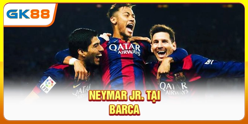 Neymar Jr. tại Barca