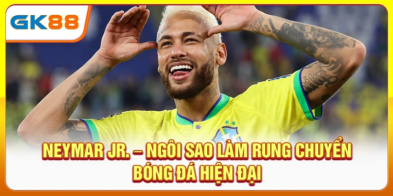 neymar-jr-–-ngoi-sao-lam-rung-chuyen-bong-da-hien-dai