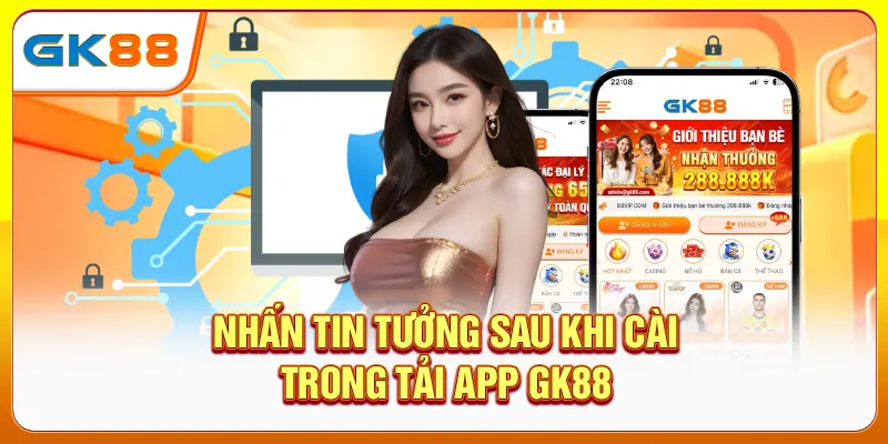 Nhấn tin tưởng sau khi cài trong tải app GK88